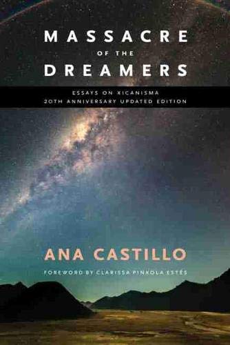 Massacre of the Dreamers: Essays on Xicanisma. 20th Anniversary Updated Edition. (Revised) !! SMA DONATION ONLY !!