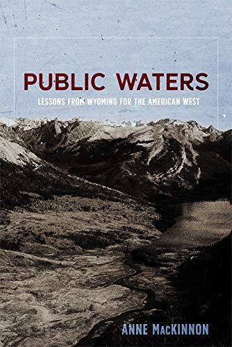 Public Waters: Lessons from Wyoming for the American West