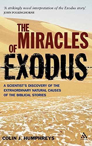 Wunder des Exodus: Wissenschaftler entdecken: Ein Wissenschaftler entdeckt die außergewöhnlichen natürlichen Ursachen der biblischen Geschichten