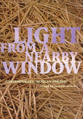 Light from a Nearby Window: Contemporary Mexican Poetry