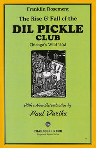 Rise & Fall of the DIL Pickle Club: Chicago's Wild '20s!
