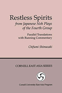Restless Spirits from Japanese Noh Plays of the Fourth Group