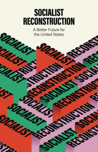 Socialist Reconstruction: A Better Future for the United States