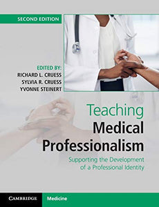 Teaching Medical Professionalism: Supporting the Development of a Professional Identity (Revised)