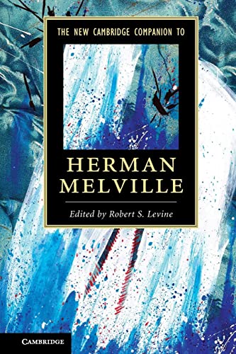 The New Cambridge Companion to Herman Melville (Revised)