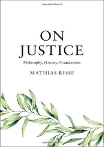 On Justice: Philosophy, History, Foundations