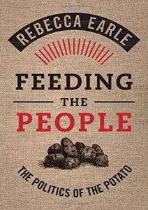 Feeding the People: The Politics of the Potato