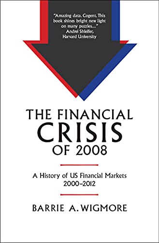 The Financial Crisis of 2008: A History of Us Financial Markets 2000-2012