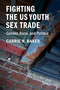 Fighting the Us Youth Sex Trade: Gender, Race, and Politics