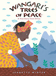 Wangari's Trees of Peace: A True Story from Africa