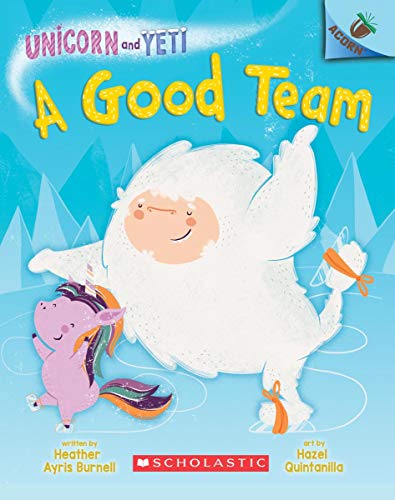 A Good Team: An Acorn Book (Unicorn and Yeti #2) (Library Edition): Volume 2