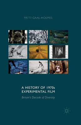 A History of 1970s Experimental Film: Britain's Decade of Diversity (2015)