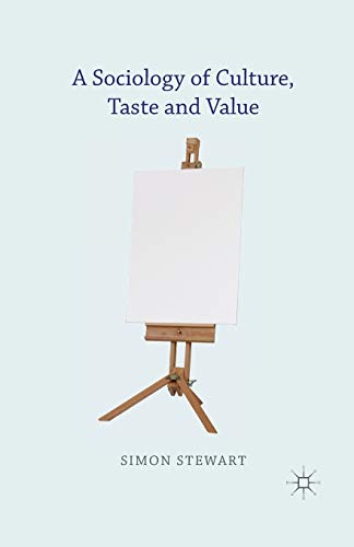 A Sociology of Culture, Taste and Value (2013)