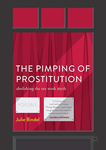 The Pimping of Prostitution: Abolishing the Sex Work Myth (2019)