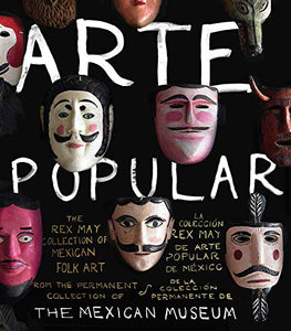 Arte Popular: The Rex May Collection of Mexican Folk Art