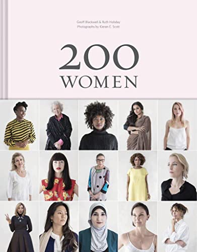 200 Women: Who Will Change the Way You See the World (Personal Growth Books for Women, Coffee Table Books, Women of the World Books)