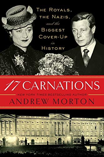 17 Carnations: The Royals, the Nazis, and the Biggest Cover-Up in History