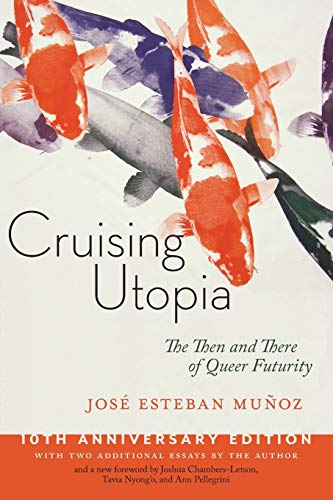 Cruising Utopia: The Then and There of Queer Futurity (Anniversary) !! SMA DONATION ONLY !!