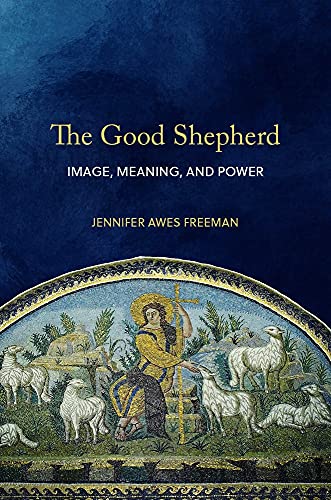 The Good Shepherd: Image, Meaning, and Power