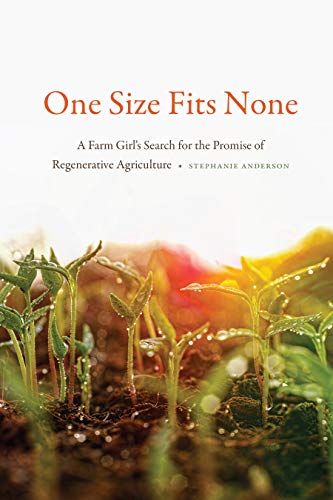 One Size Fits None: A Farm Girl's Search for the Promise of Regenerative Agriculture