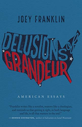 Delusions of Grandeur: American Essays