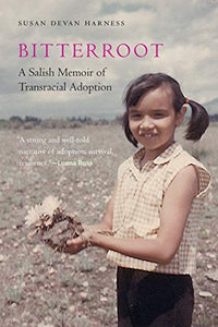 Bitterroot: A Salish Memoir of Transracial Adoption
