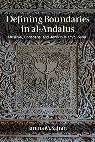 Defining Boundaries in Al-Andalus: Muslims, Christians, and Jews in Islamic Iberia