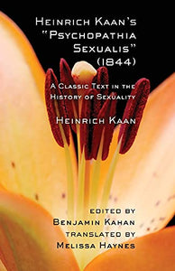 Heinrich Kaan's Psychopathia Sexualis (1844): A Classic Text in the History of Sexuality