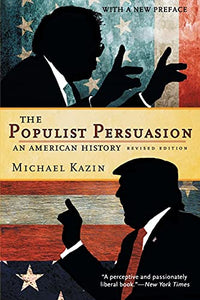 The Populist Persuasion: An American History (Revised)