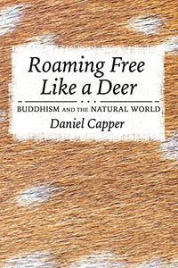 Roaming Free Like a Deer: Buddhism and the Natural World