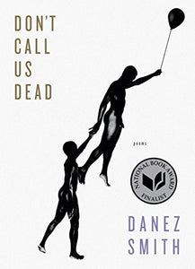Don't Call Us Dead: Poems !! SMA DONATION ONLY !!