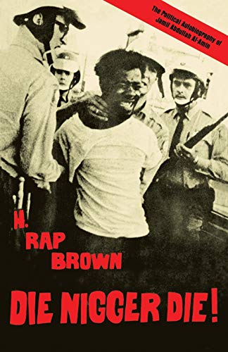 Die Nigger Die!: A Political Autobiography of Jamil Abdullah Al-Amin