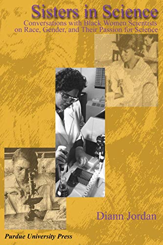 Sisters in Science: Conversations with Black Women Scientists on Race, Gender, and Their Passion for Science