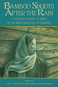 Bamboo Shoots After the Rain: Contemporary Stories by Women Writers of Taiwan (Revised)