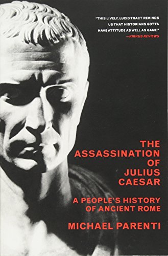 The Assassination of Julius Caesar: A People's History of Ancient Rome