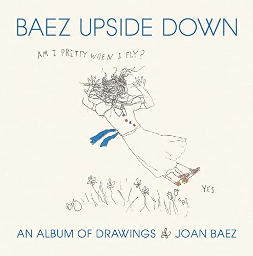 Am I Pretty When I Fly?: An Album of Upside Down Drawings