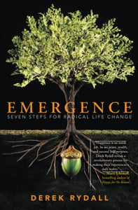 Emergence: Seven Steps for Radical Life Change (Original)