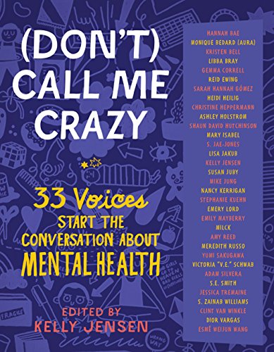 (Don't) Call Me Crazy: 33 Voices Start the Conversation about Mental Health