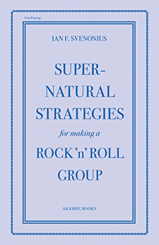 Supernatural Strategies for Making a Rock 'n' Roll Group