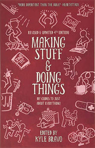 Making Stuff and Doing Things: DIY Guides to Just about Everything