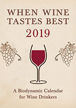 Lade das Bild in den Galerie-Viewer, Wenn Wein am besten schmeckt: Ein biodynamischer Kalender für Weintrinker 2019: 2019
