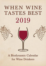 Lade das Bild in den Galerie-Viewer, Wenn Wein am besten schmeckt: Ein biodynamischer Kalender für Weintrinker 2019: 2019
