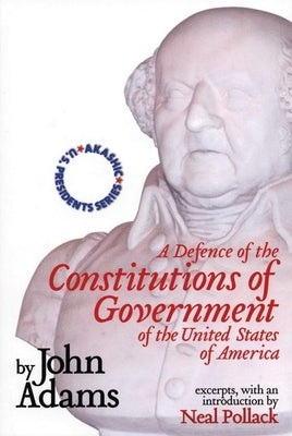 A Defense of the Constitutions of Government of the United States of America: Neal Pollack on John Adams