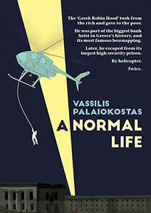 A Normal Life: The Autobiography of Vassilis Palaiokostas