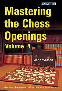 Mastering the Chess Openings, Volume 4