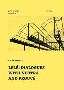 Lelé: dialogues with neutra and prouvé
