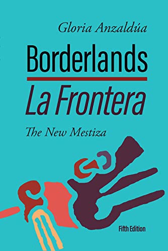 Borderlands / La Frontera: The New Mestiza 5th Edition