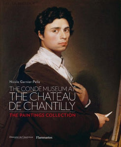 The Conde Museum at the Chateau de Chantilly: The Paintings Collection