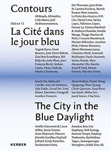 Contours: The City in the Blue Daylight: Dak'art 12 Vol II