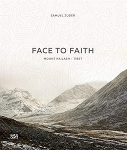 Samuel Zuder: Face to Faith: Mount Kailash Tibet